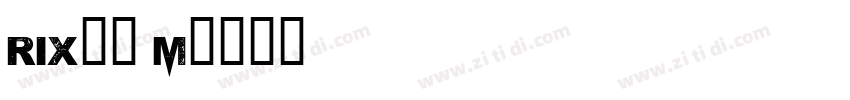 Rix无聊 M字体转换